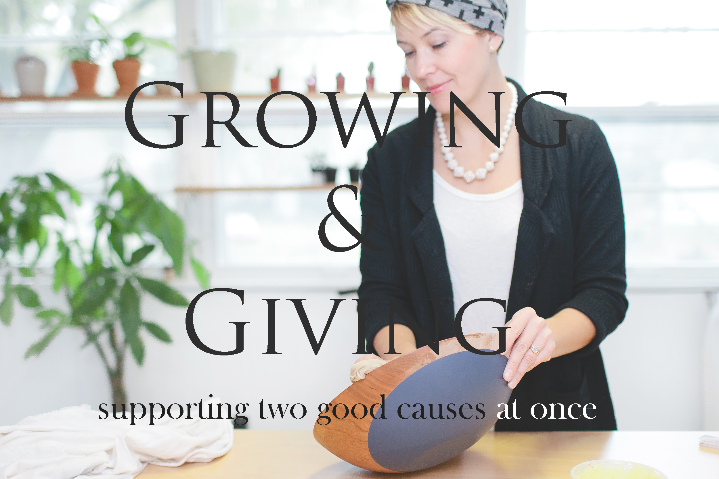 Growing and Giving